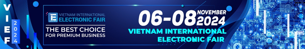 VIEF 2024 Bắc Ninh - Triển lãm Quốc tế Điện tử chất bán dẫn